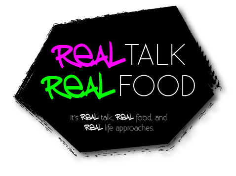 Real Talk Real Food | It's Real talk, Real food, and Reak klife approaches. | Home